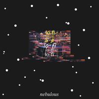nebulous - Lofi