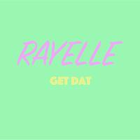 Rayelle - Get Dat